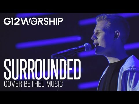 Surrounded - G12 Worship (Bethel Music Cover)