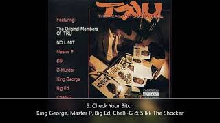 Who&#39;s Da Killer TRU 5. Check Your Bitch-King George, Master P, Big Ed, Challi G &amp; Silkk The Shocker