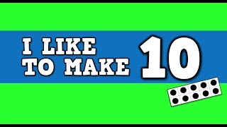 I Like to Make 10! (song for kids about number combinations that make 10)
