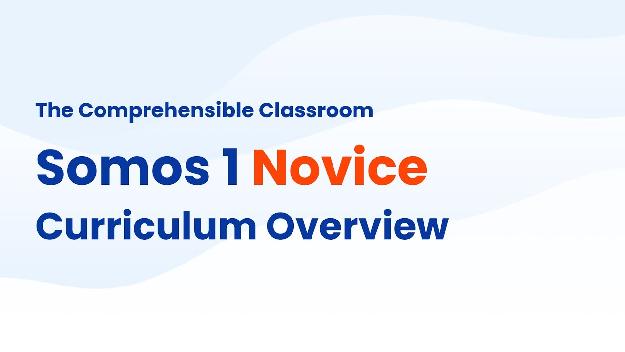 Somos 1 Novice: Curriculum Overview