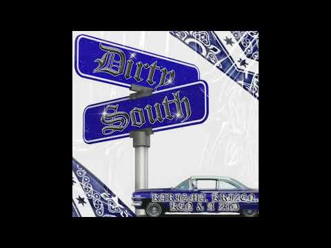 A zid, Karisma, Krizen & Ken - Dirty South (OFFICIAL AUDIO)
