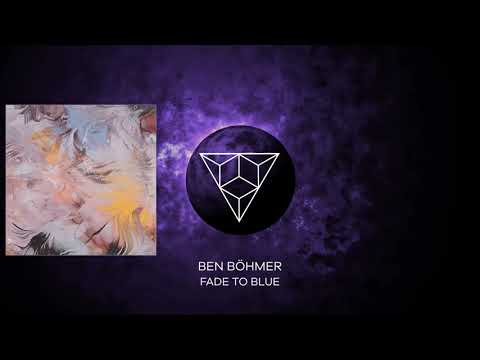 Ben Böhmer - Fade To Blue (Original Mix)