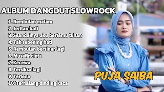 Download lagu PUJA SAIBA FULL ALBUM || REMBULAN MALAM | JERITAN HATI VIRAL TERBARU 2025 mp3