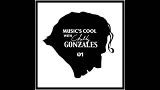 Music's Cool  With Chilly Gonzales Episode # 6