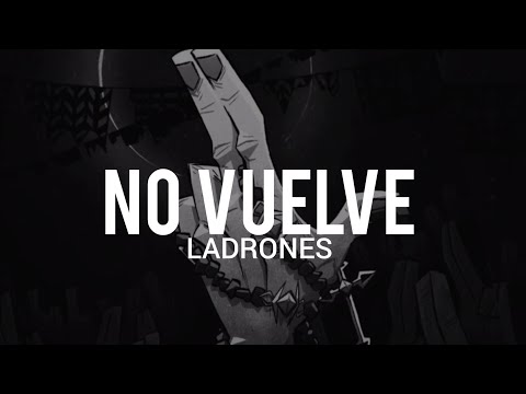 Ladrones - No Vuelve // LETRA/LYRICS
