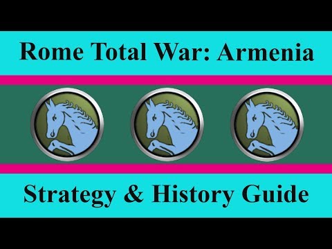 Historical Strategy Guide for Armenia - Rome Total War