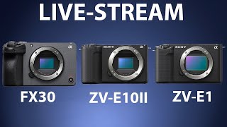Live Streaming With the FX30. ZV-E10 II, and ZV-E1 ALL AT ONCE