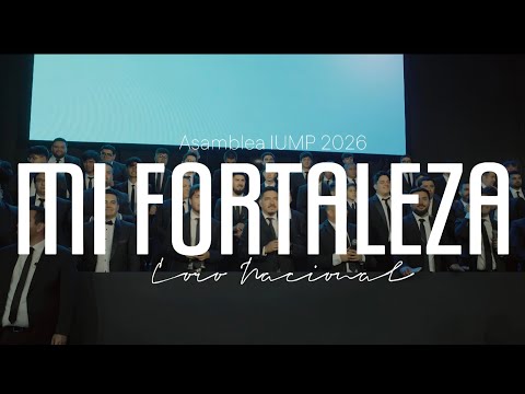 Tú Eres Mi Fortaleza | Coro Nacional – Asamblea IUMP 2026