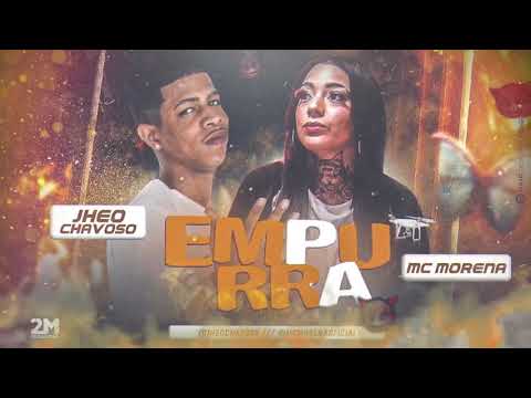 🔴 EMPURRA - JHEO CHAVOSO E MC MORENA - MÚSICA NOVA (C/LETRA)