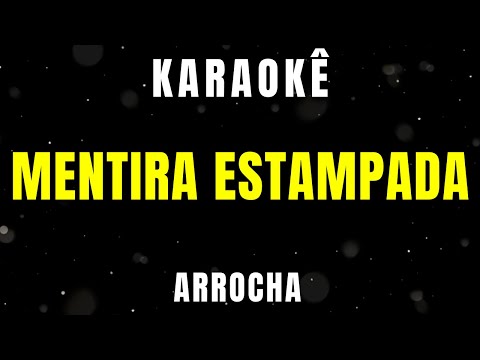 Karaokê de Arrocha - Mentira Estampada Na Cara
