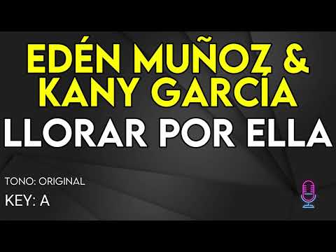 Eden Muñoz & Kany García - Llorar Por Ella - Karaoke Instrumental