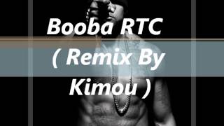 Booba RTC ( Kimou Remix )
