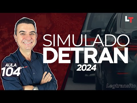 SIMULADO DETRAN QUESTÕES 2024 - AULA 104 #SimuladoLegTransito2024 #Detran2024
