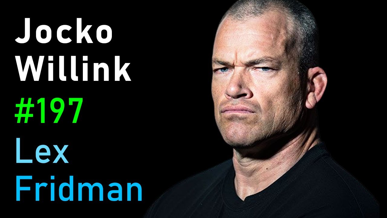 Jocko Willink: War, Leadership, and Discipline | Lex Fridman Podcast #197