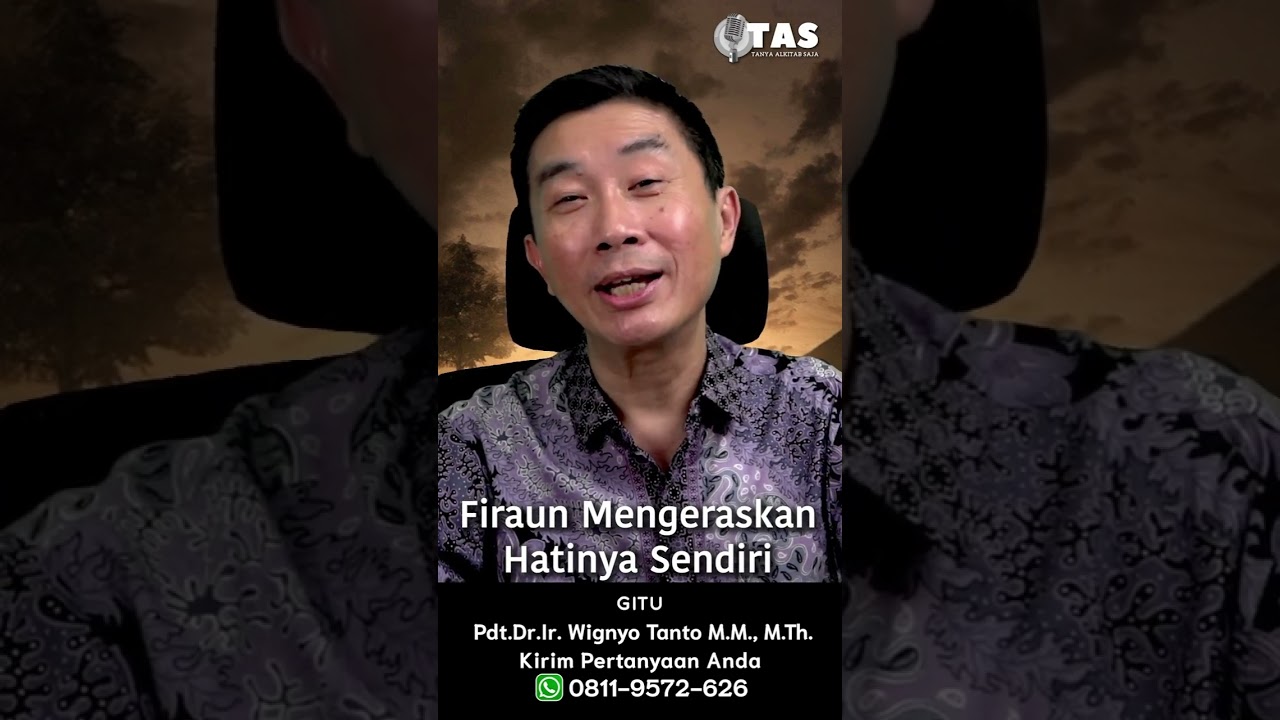 TAS#451 Firaun Mengeraskan Hatinya Sendiri