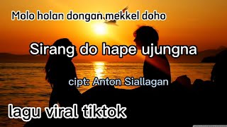 Download lagu Sirang do hape ujungna II lirik lagu II molo holan dongan mekkel do ho mp3 Download lagu Sirang do hape ujungna II lirik lagu II molo holan dongan mekkel do ho mp3