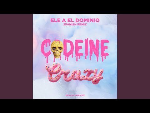 Codeine Crazy (Spanish Remix)