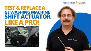 How to Test and Replace the Shift Actuator on a GE Top Load Washer
