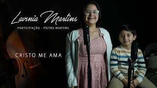 CRISTO ME AMA - HINO 458 CCB  - LAVÍNIA MARTINS E PIETRO MARTINS