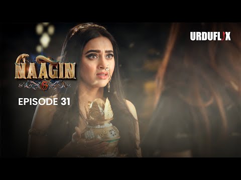 Naagin Drama Serial | Season 6 | Full Episode 31 | Best Drama 2024