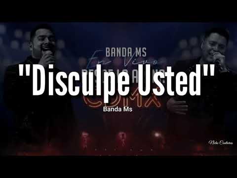Banda MS — Disculpe Usted (LETRA) Estreno 2019(En vivo)