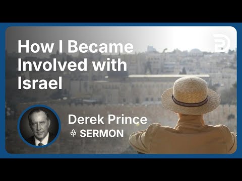 How I Became Involved with Israel | Part 1 - Israel: Past, Present, and Future | Derek Prince