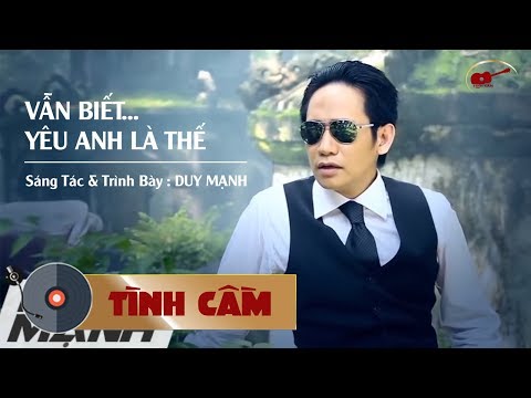 VẪN BIẾT YÊU ANH LÀ THẾ