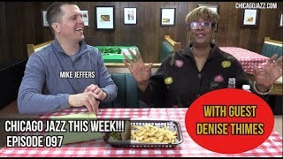 CHICAGO JAZZ THIS WEEK with Mike Jeffers - EPISODE 097 FEAT. DENISE THIMES