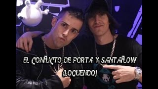 El conflicto de Porta y Santaflow (Primera Parte)