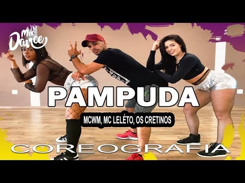 Pampuda - MC WM, MC Leleto, Os Cretinos e Dj Gege - Coreografia | Mix Dance
