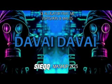 DJ Alligator Feat. MC Vspishkin & Malos - Davai, Davai (SIEQQ MASHUP) 2K23 + FREE DOWNLOAD