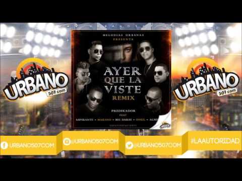 Predikador Ft Aspirante, Makano, Oneil, Almirante, BigDario - Ayer Que La Viste [Official Remix]