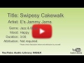 Swipesy Cakewalk E S Jammy Jams Jazz Blues Happy YouTube Audio Library BGM
