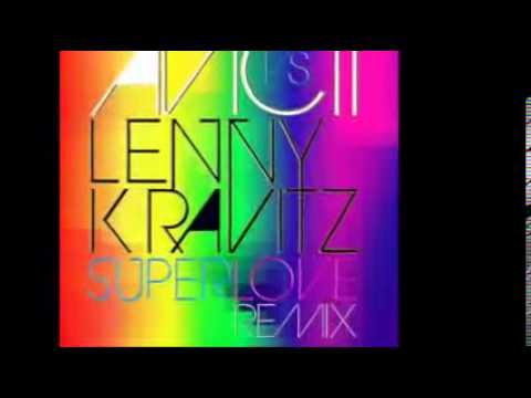 Avicii vs. Lenny Kravitz - Superlove (Original Mix) [Full HQ]