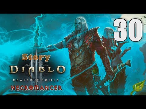 Diablo III: Reaper of Souls [30] Necromancer (Season 13) Let's Play Walkthrough - Part 30
