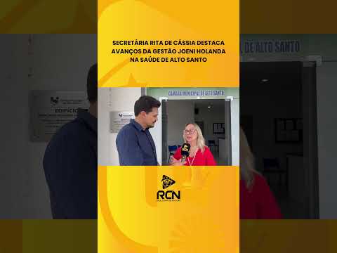 SECRETÁRIA RITA DE CÁSSIA DESTACA AVANÇOS DA GESTÃO JOENI HOLANDA NA SAÚDE DE ALTO SANTO