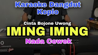 Download lagu IMING IMING (CINTA BOJONE UWONG) KARAOKE LIRIK DANGDUT KOPLO || NADA CEWEK mp3