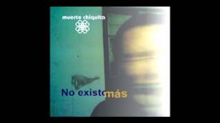 No existo más - Muerte Chiquita. Full Album