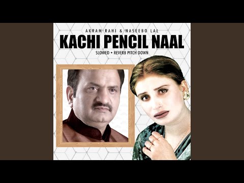 Kachi Pencil Naal (Slowed + Reverb Pitch Down)