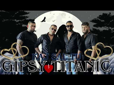 GIPSY TITANIC 2024 - KAJ SAL TU  (cover)