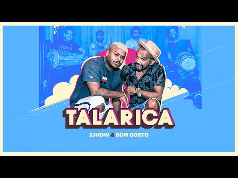 2Jhow & Bom Gosto - Talarica (Versão Pagode) - Clipe Oficial