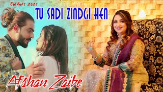 Tu Sadi Zindgi Hen  Afshan Zaibe  Official Song  E