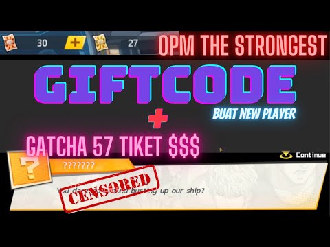 GIFTCODE BUAT NEW PLAYER + GACHA 57 TIKET | OPM THE STRONGEST