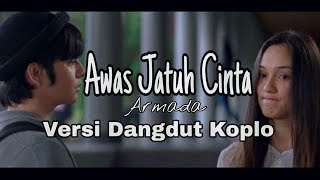 Download lagu Armada - Awas Jatuh Cinta (Dangdut Koplo Version) mp3 Download lagu Armada - Awas Jatuh Cinta (Dangdut Koplo Version) mp3
