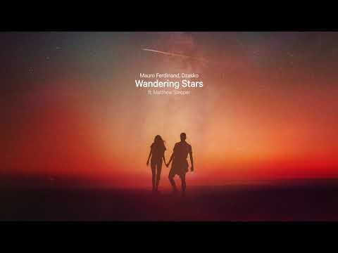 Mauro Ferdinand, Dzasko - Wandering Stars ft. Matthew Steeper (Audio)
