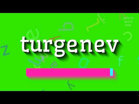 How to say "turgenev"! (High Quality Voices)