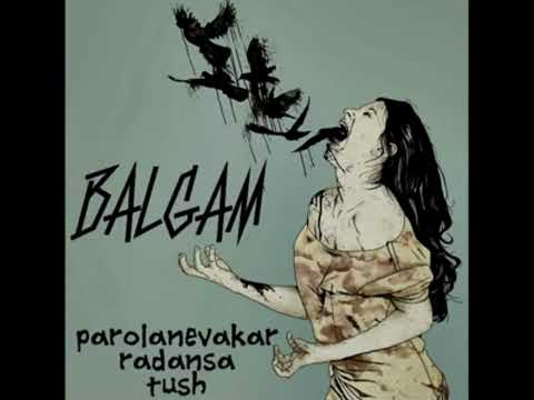 Parola Nevakâr & Radansa & Tush (Utoku) - Balgam