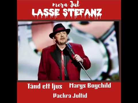 Lasse Stefanz,  Tänd ett ljus,  Marys Boychild, Vackra Jultid. 