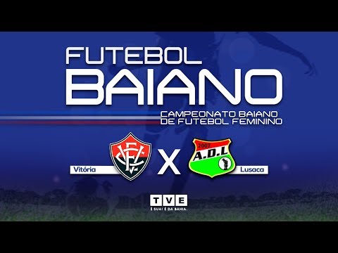 Vitória 2 x 0 Lusaca - Baiano Feminino 2018 - Jog...