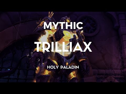Mythic Trilliax: Holy Paladin PoV
